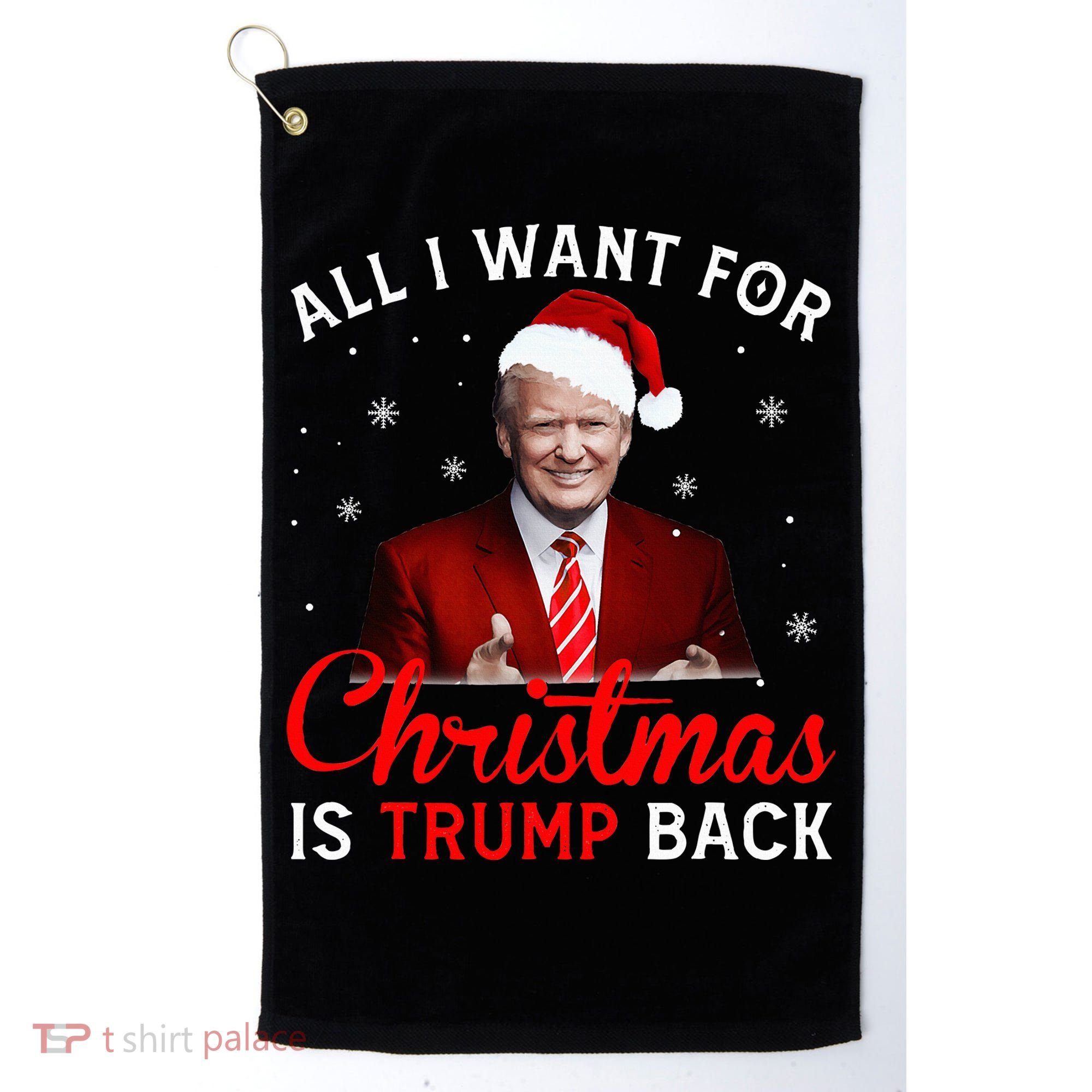 All I Want For Christmas Is Trump Back And New President  Golf Towel