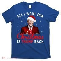 All I Want For Christmas Is Trump Back And New President  T-Shirt thumb 0