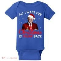 All I Want For Christmas Is Trump Back And New President  Baby Bodysuit thumb 0