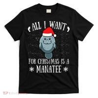 All I Want For Christmas Is A Manatee With Santa Claus Hat  T-Shirt thumb 0