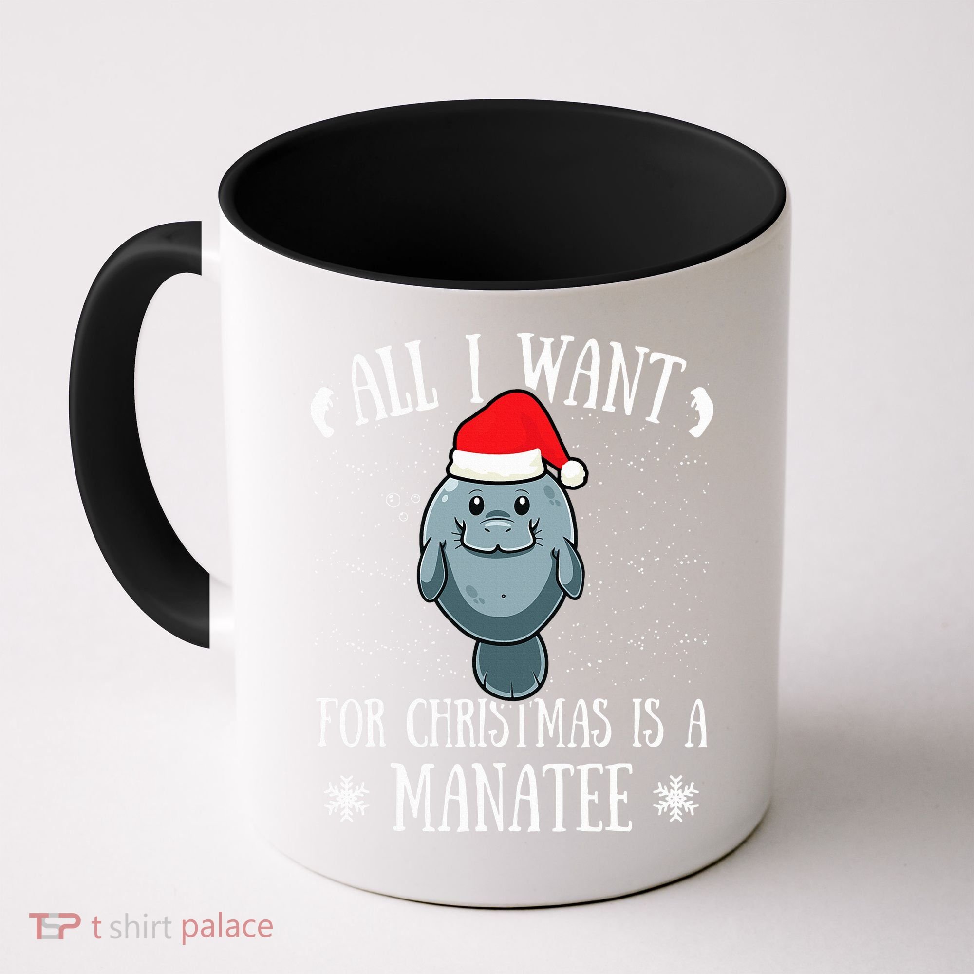 All I Want For Christmas Is A Manatee With Santa Claus Hat  Coffee Mug