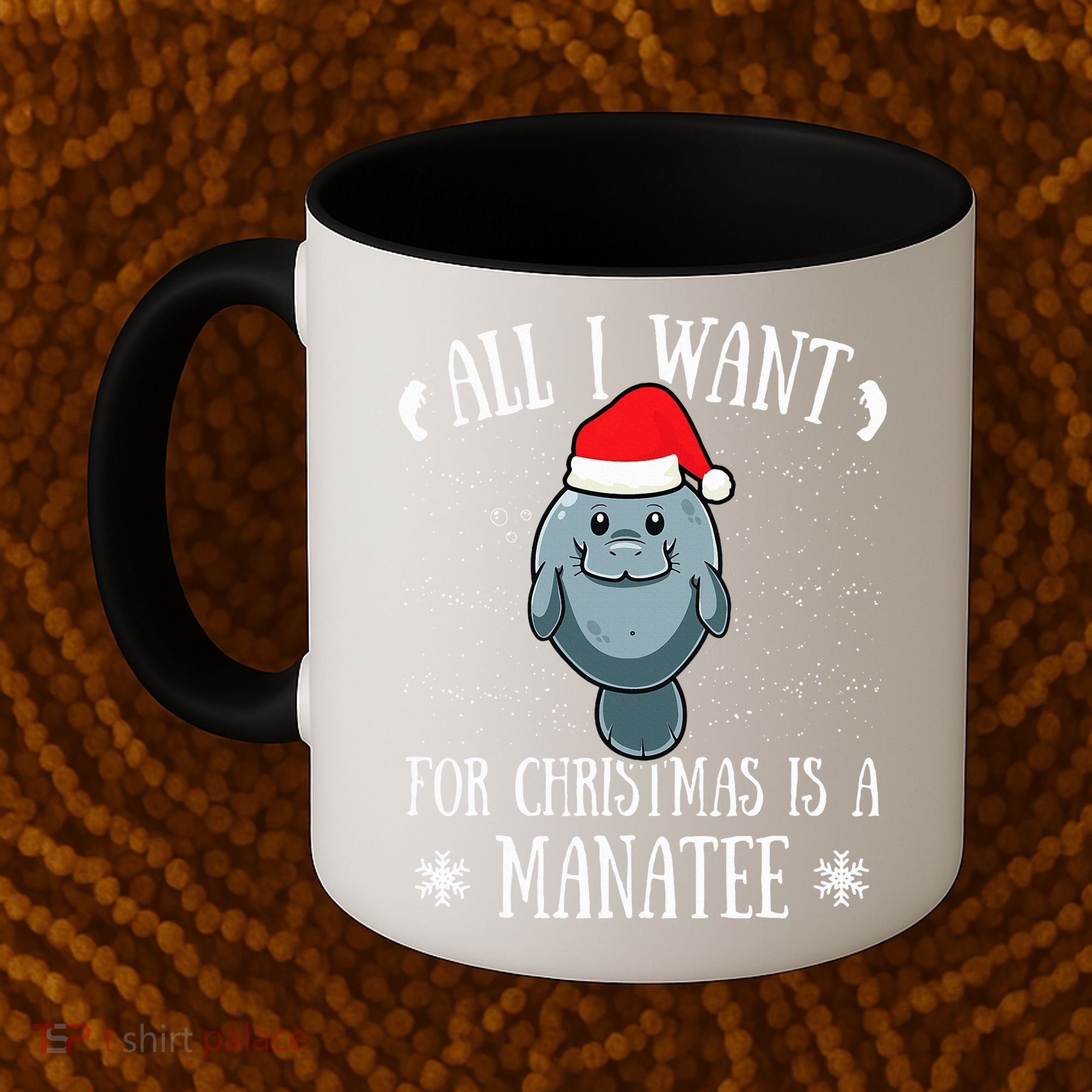 All I Want For Christmas Is A Manatee With Santa Claus Hat  Coffee Mug