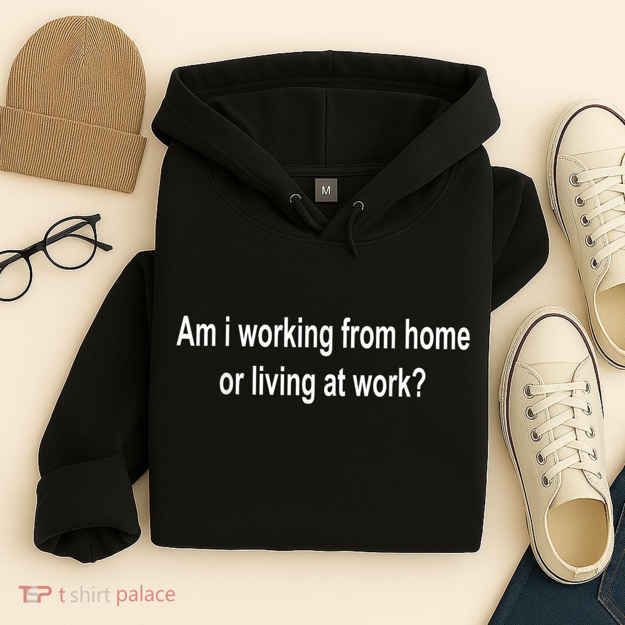 Am I Working From Home Or Living At Work Hoodie