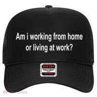 Am I Working From Home Or Living At Work Hat thumb 0