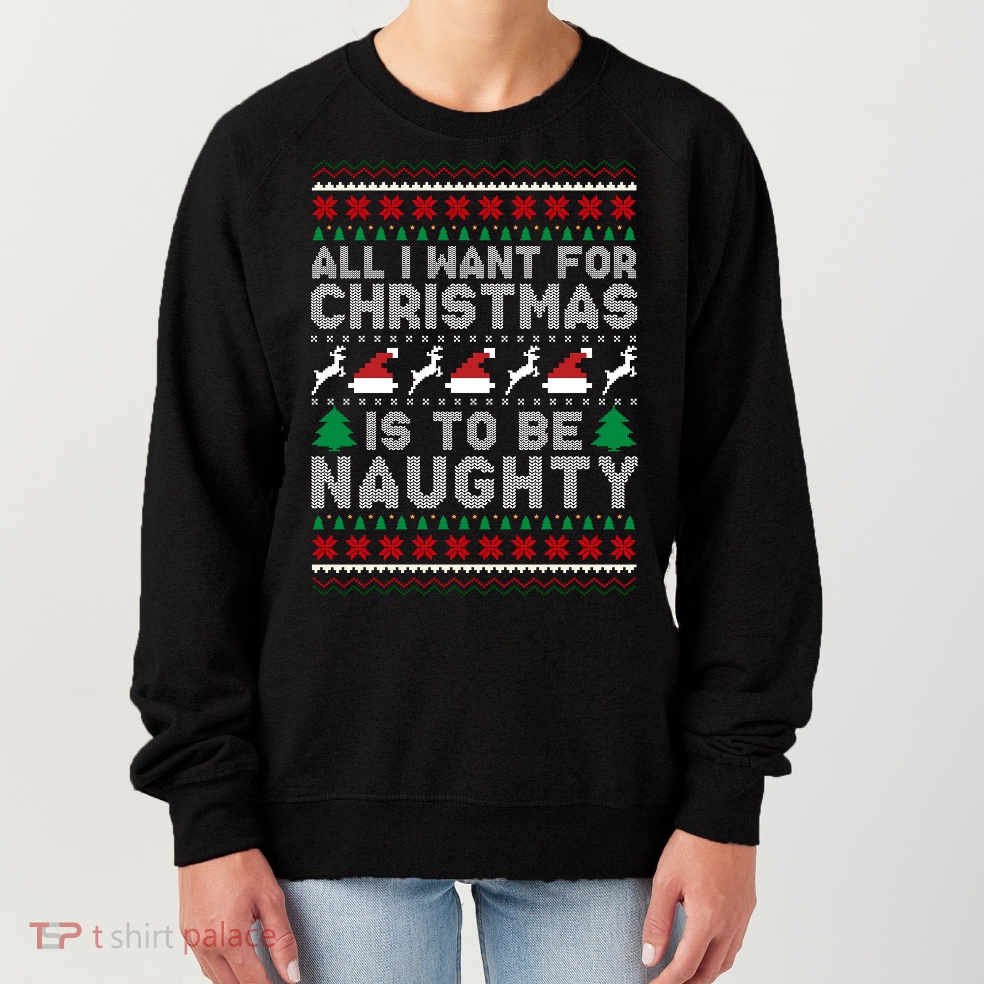 All I Want For Christmas Is To Be Naughty Women's Sweatshirt