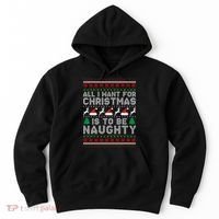 All I Want For Christmas Is To Be Naughty Hoodie thumb 0