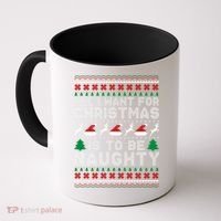 All I Want For Christmas Is To Be Naughty Coffee Mug thumb 0