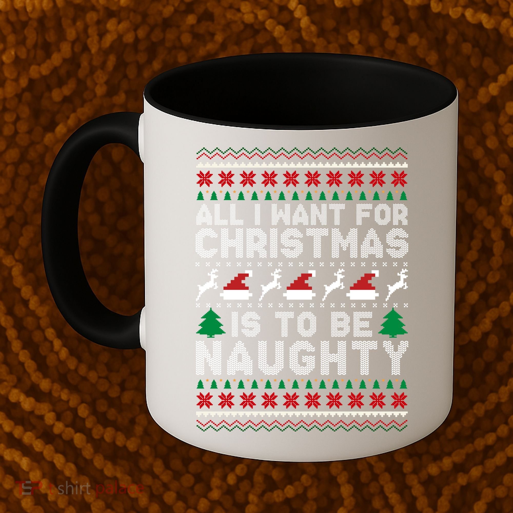 All I Want For Christmas Is To Be Naughty Coffee Mug