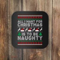 All I Want For Christmas Is To Be Naughty Coaster thumb 0