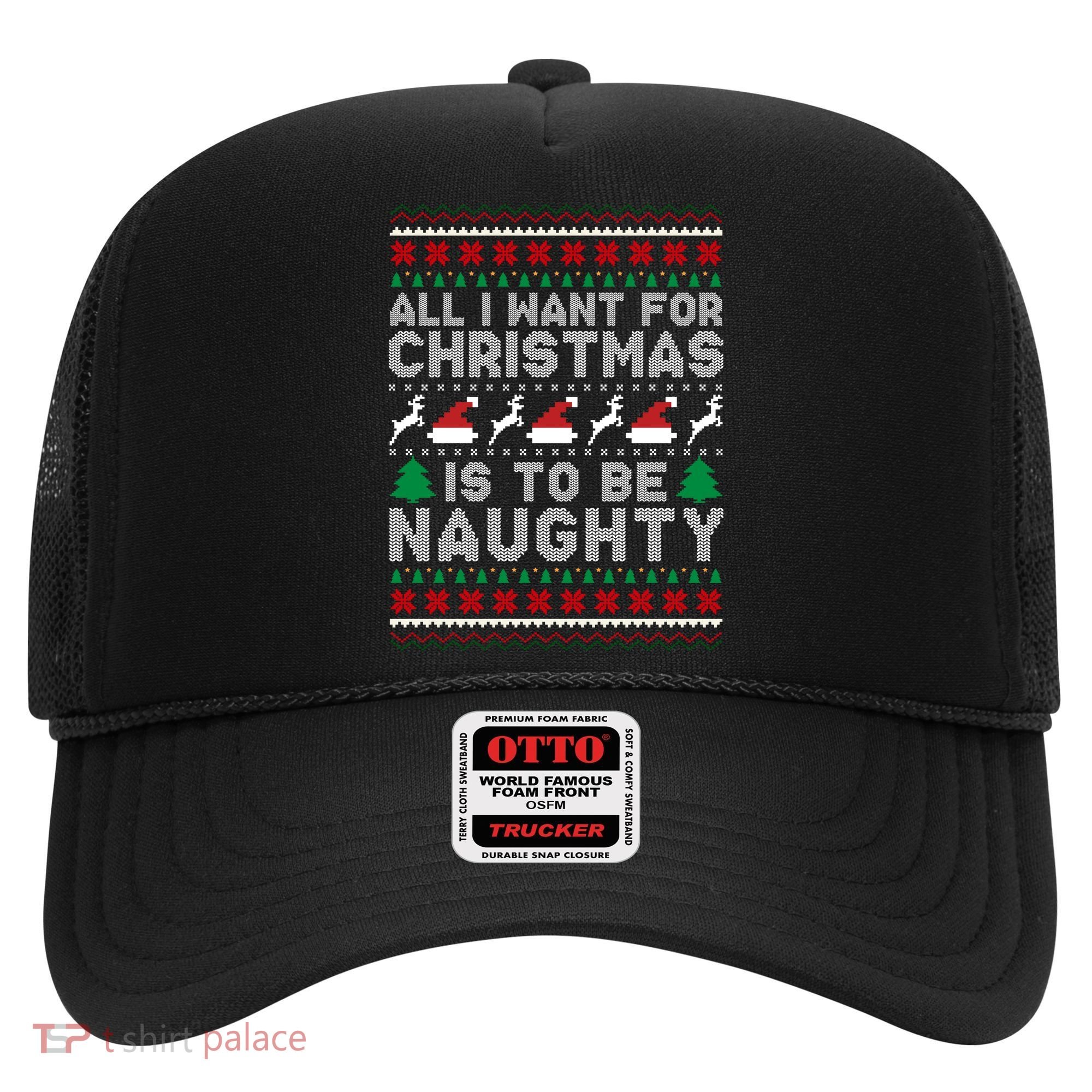 All I Want For Christmas Is To Be Naughty Hat