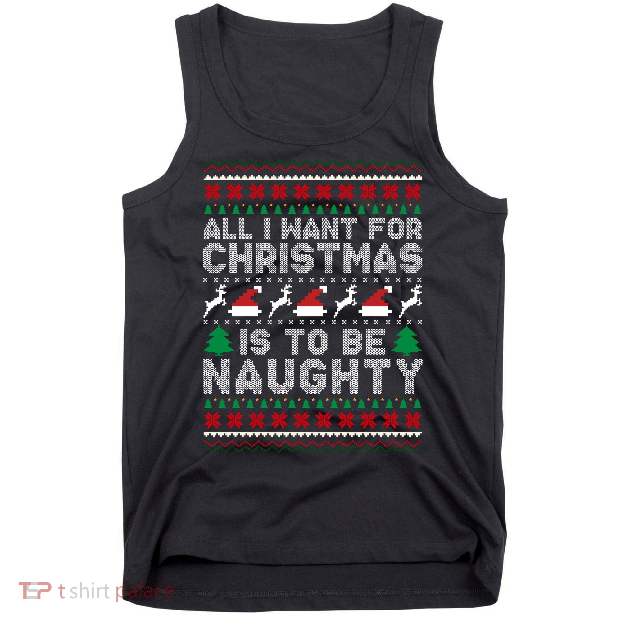 All I Want For Christmas Is To Be Naughty Tank Top