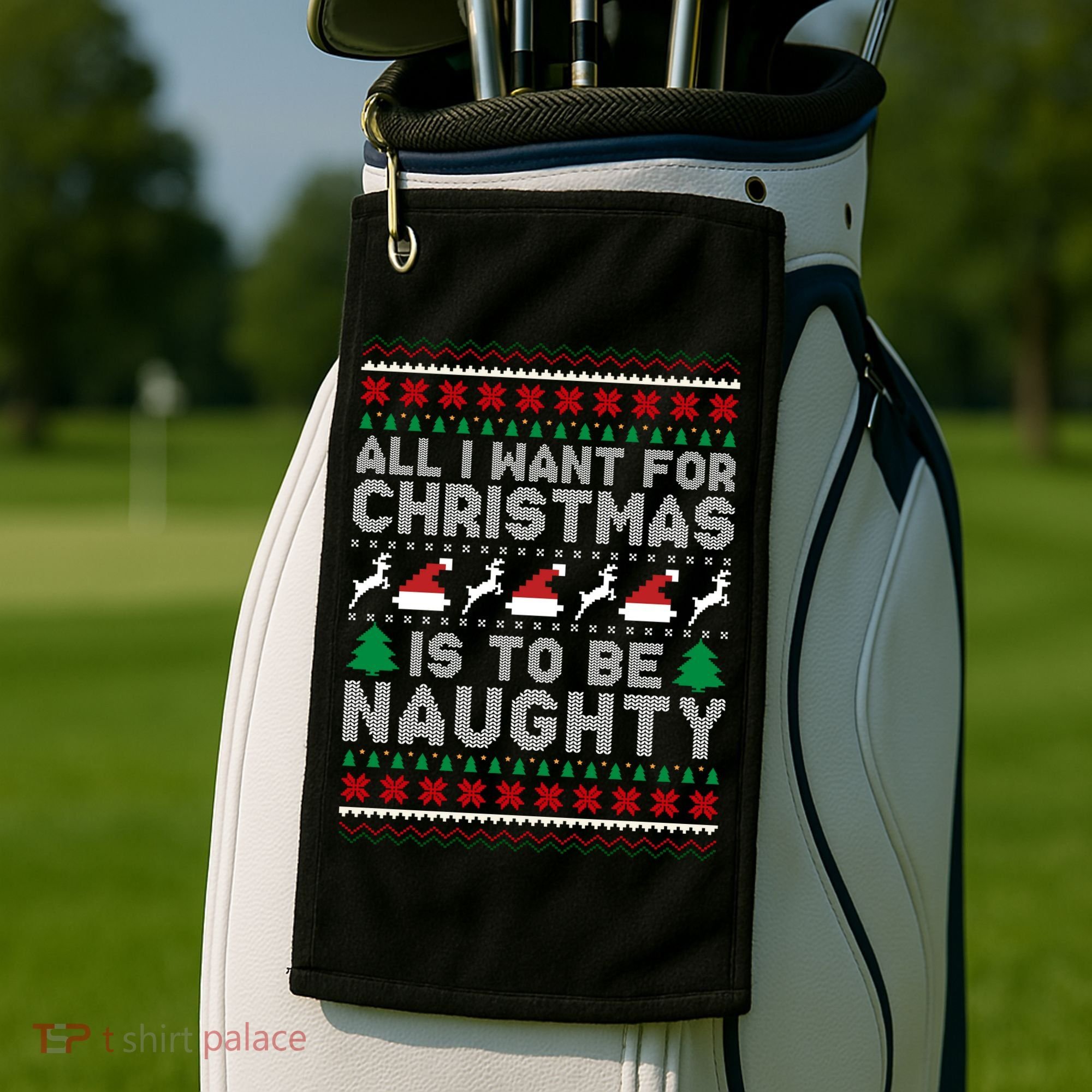 All I Want For Christmas Is To Be Naughty Golf Towel