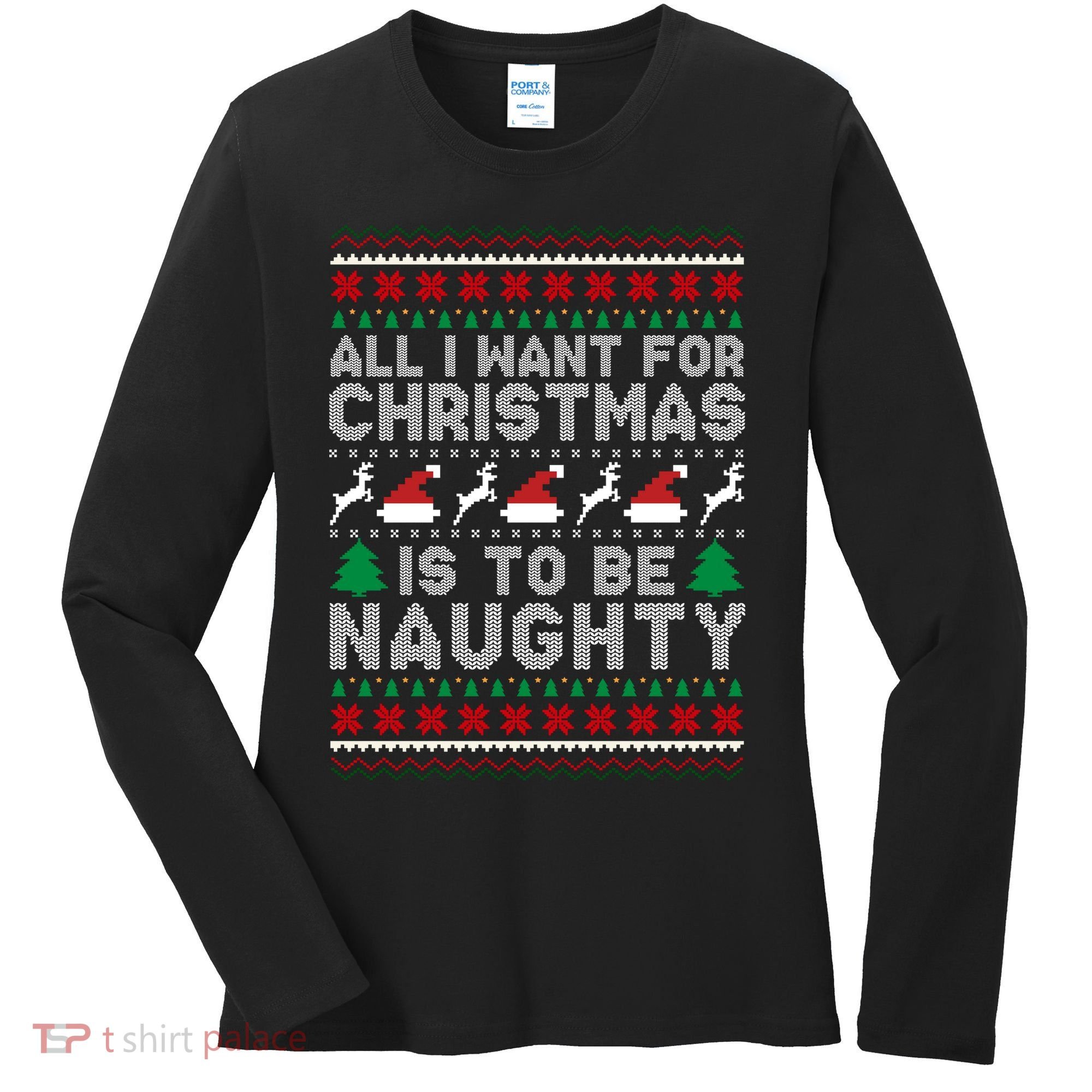 All I Want For Christmas Is To Be Naughty Women's Long Sleeve Shirt