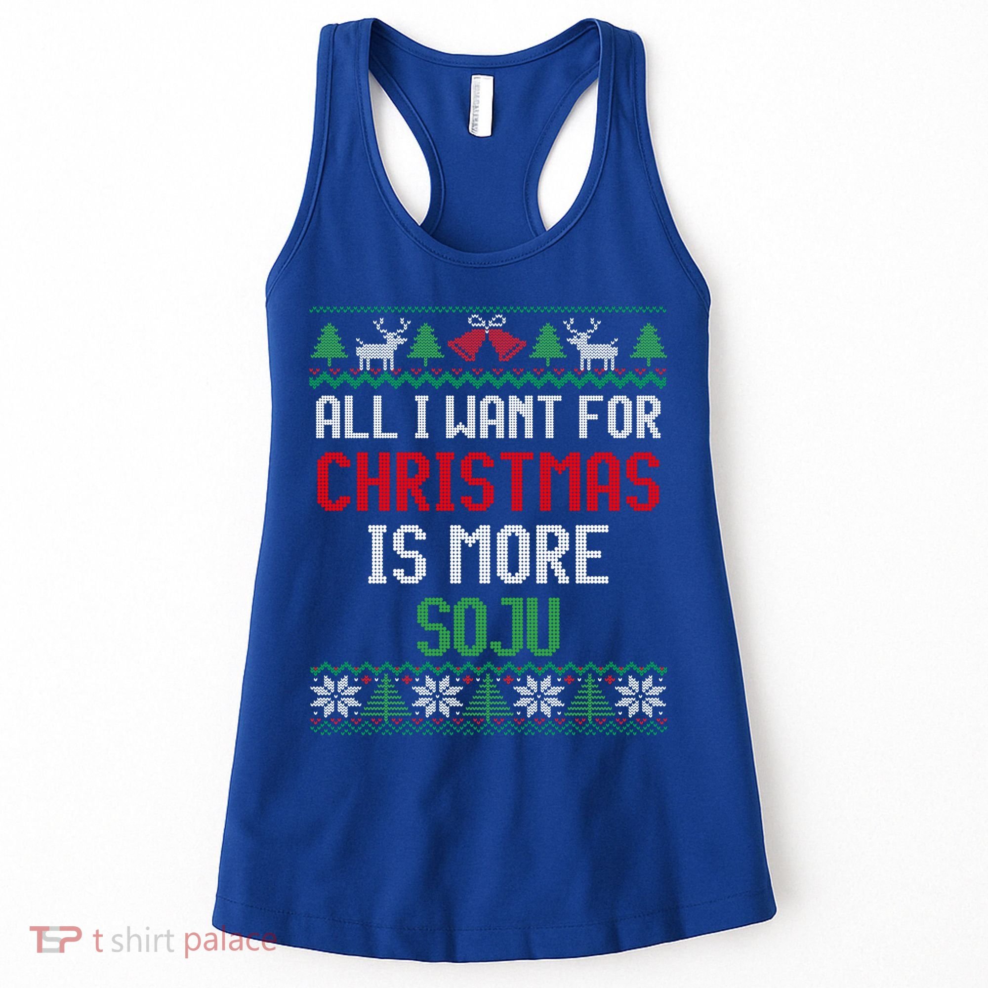 All I Want Is More Soju South Korean Alcohol Ugly Christmas Gift Women's Tank Top