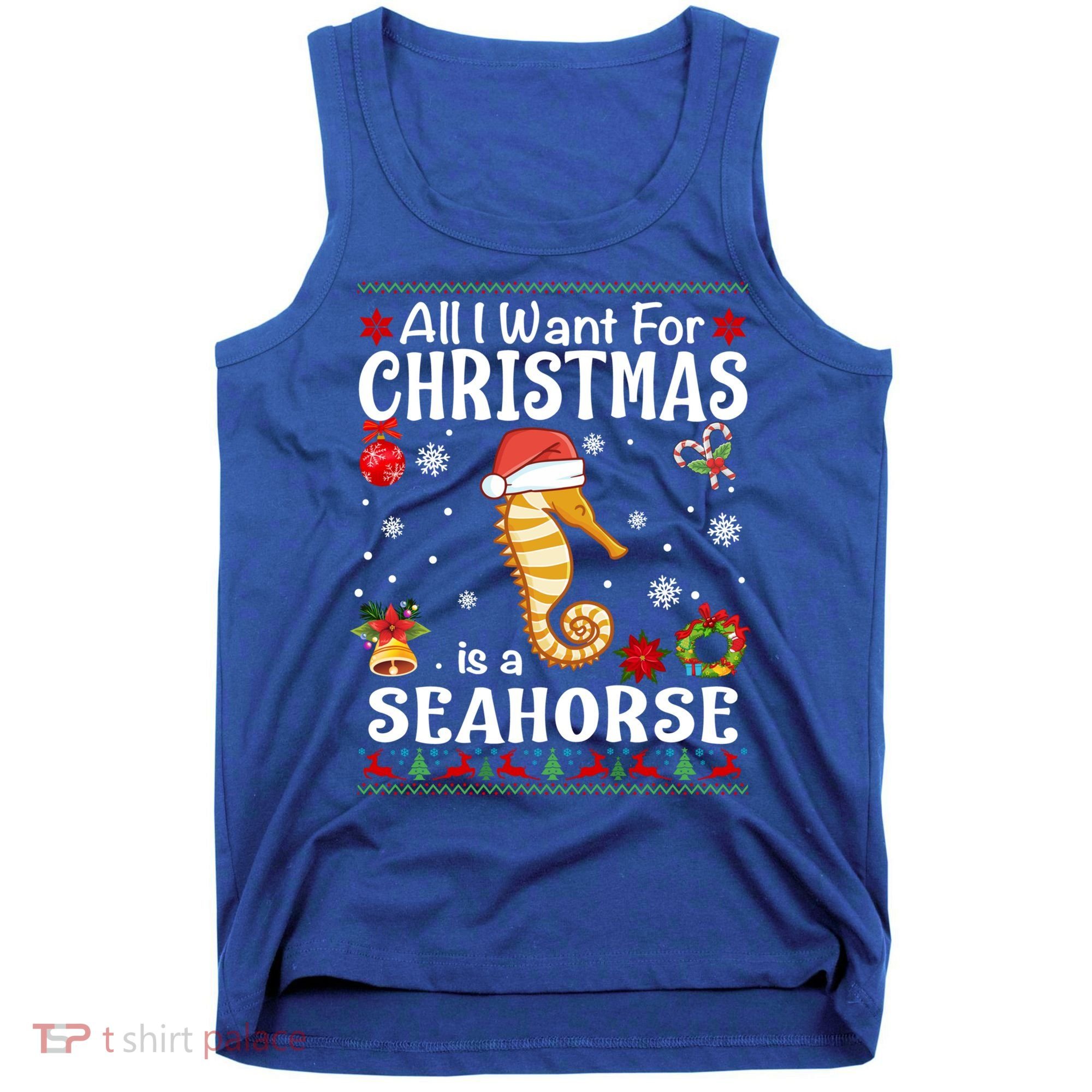 All I Want For Christmas Is A Seahorse Ugly Sweater Xmas Gift Tank Top