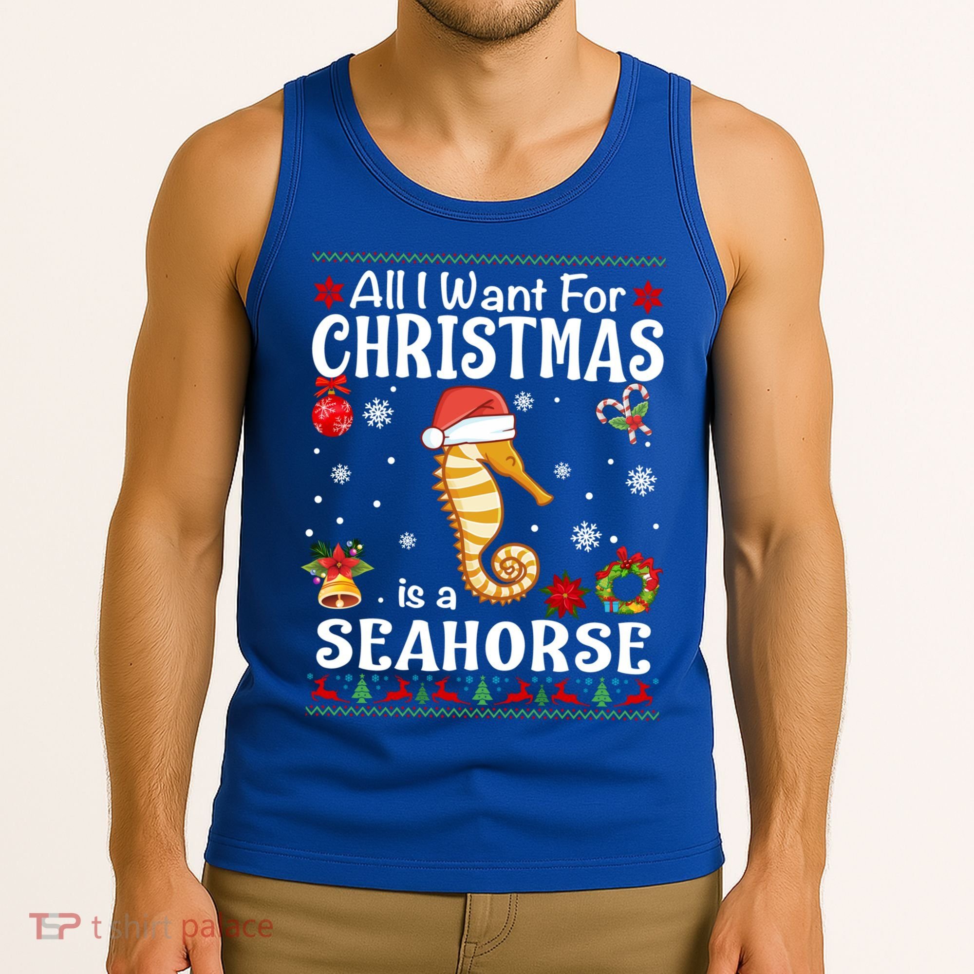 All I Want For Christmas Is A Seahorse Ugly Sweater Xmas Gift Tank Top