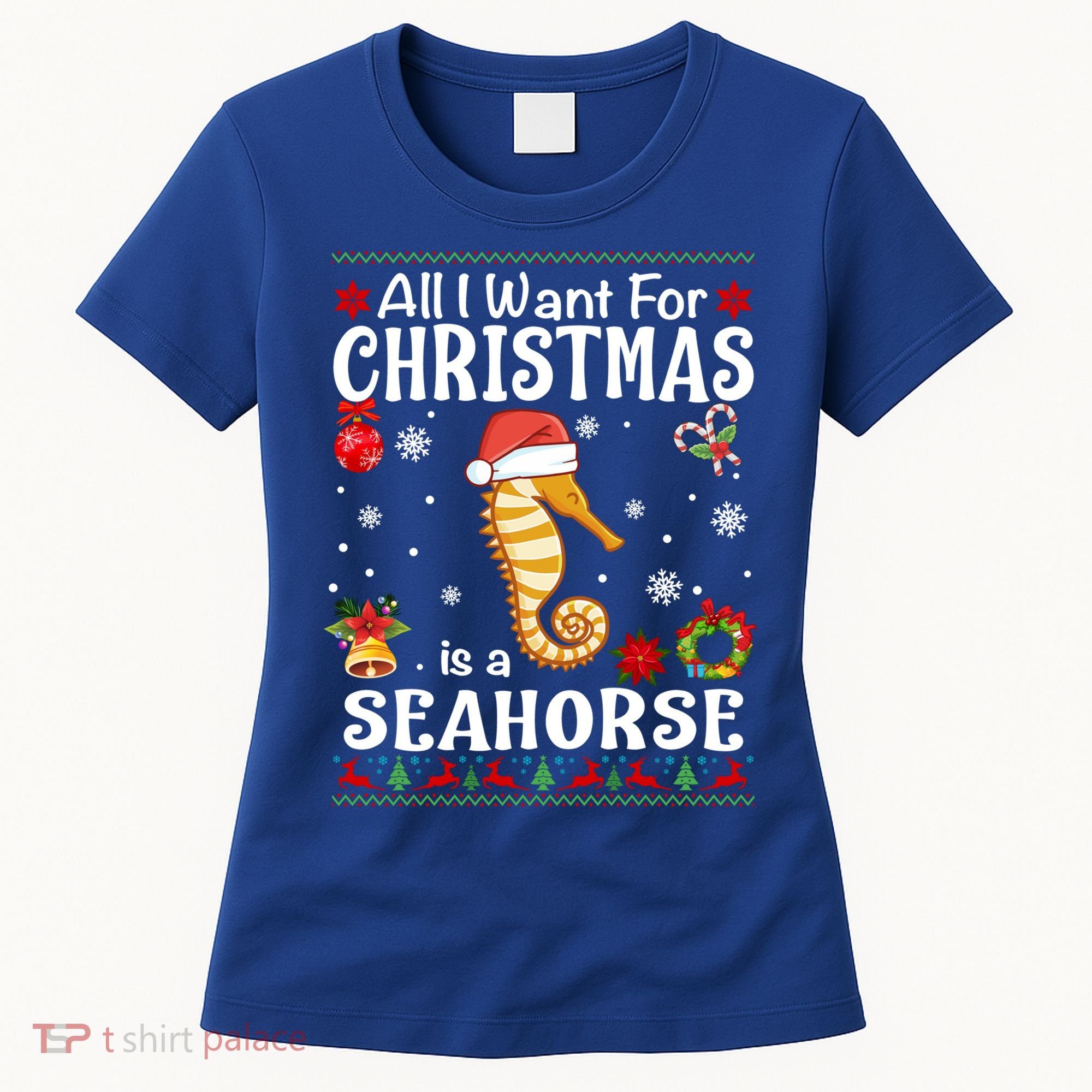 All I Want For Christmas Is A Seahorse Ugly Sweater Xmas Gift Women's T-Shirt