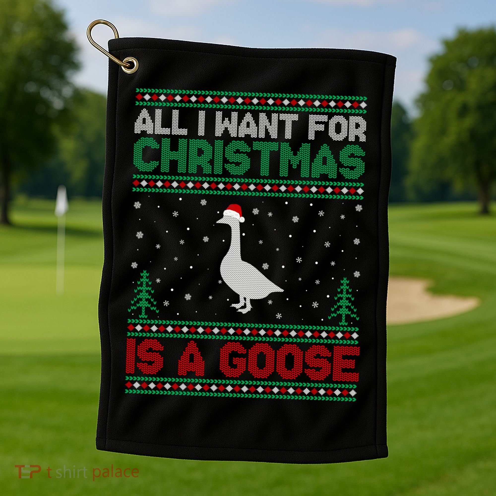 All I Want For Xmas Is A Goose Ugly Christmas Sweater Great Gift Golf Towel