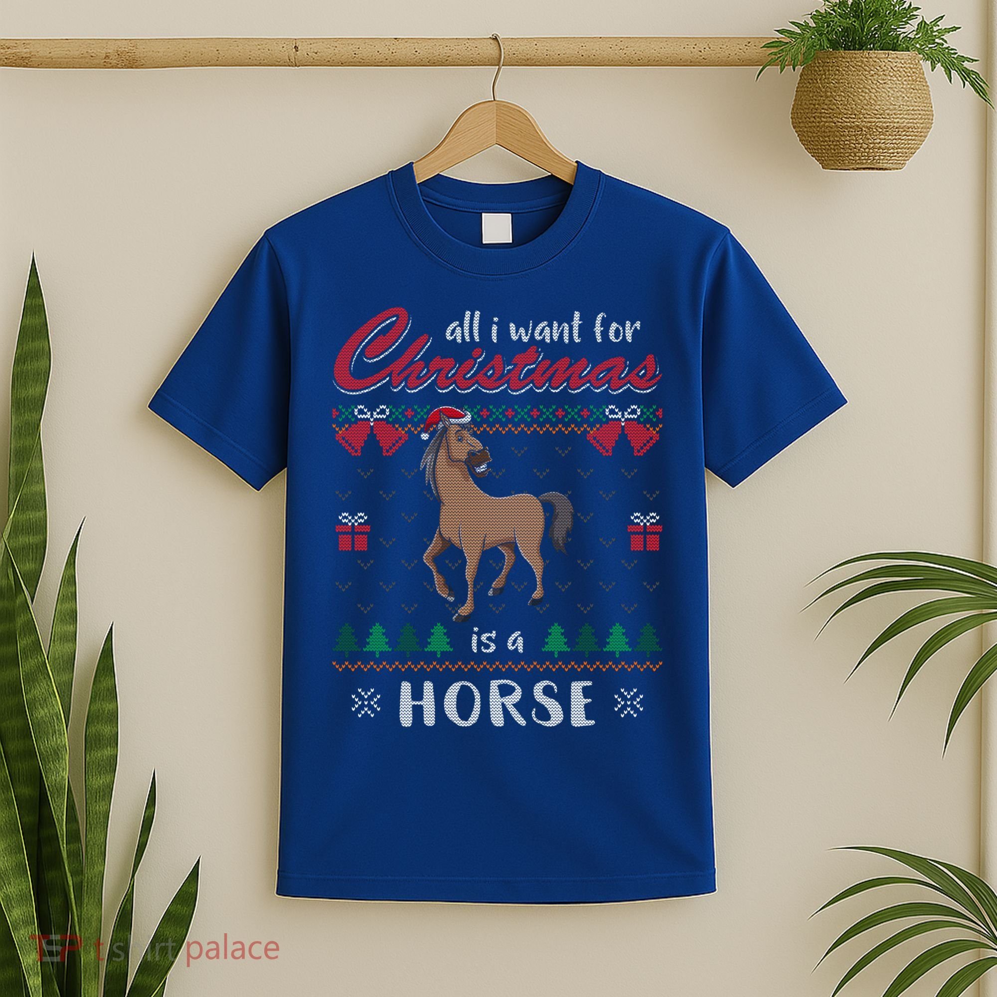 All I Want For Christmas Is A Horse Ugly Christmas Sweater Gift T-Shirt