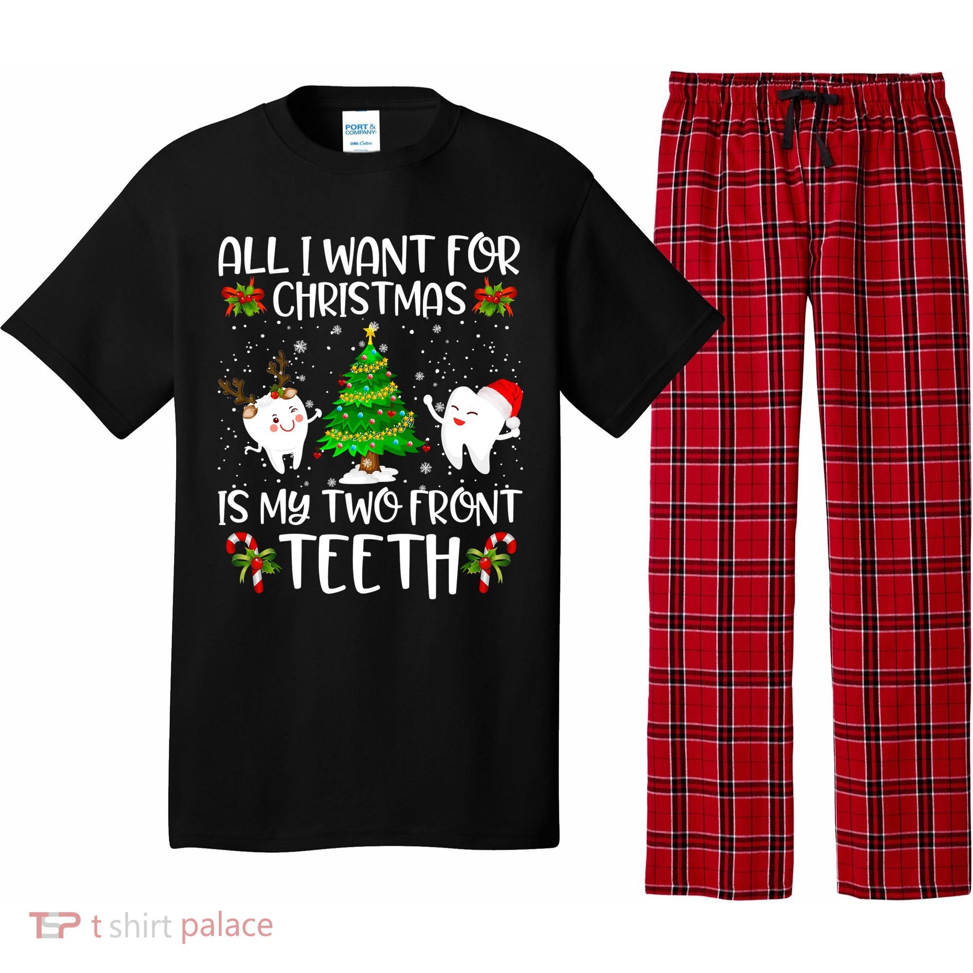 All I Want For Christmas Is My Two Front Teeth Funny Gift Pajama Set