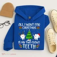 All I Want For Christmas Is My Two Front Teeth Funny Gift Hoodie thumb 4