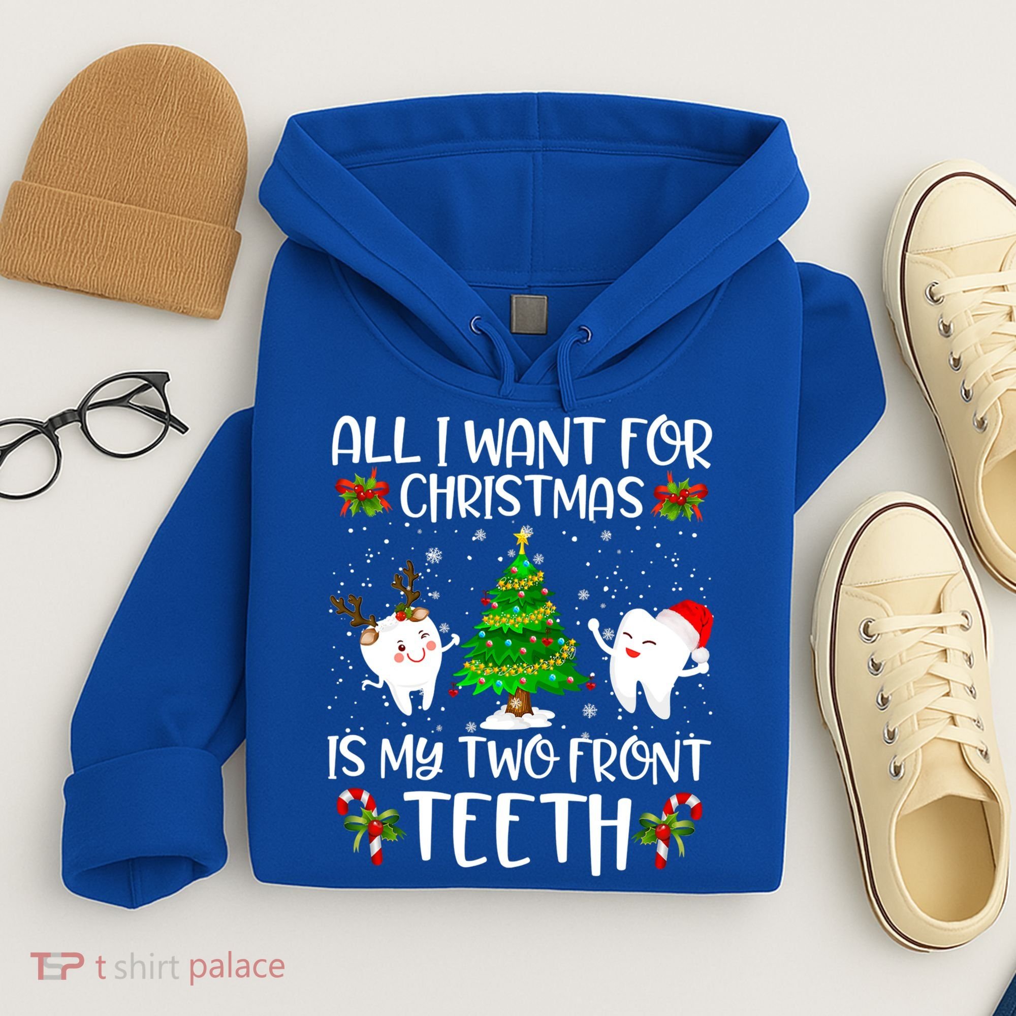 All I Want For Christmas Is My Two Front Teeth Funny Gift Hoodie