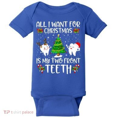All I Want For Christmas Is My Two Front Teeth Funny Gift Baby Bodysuit