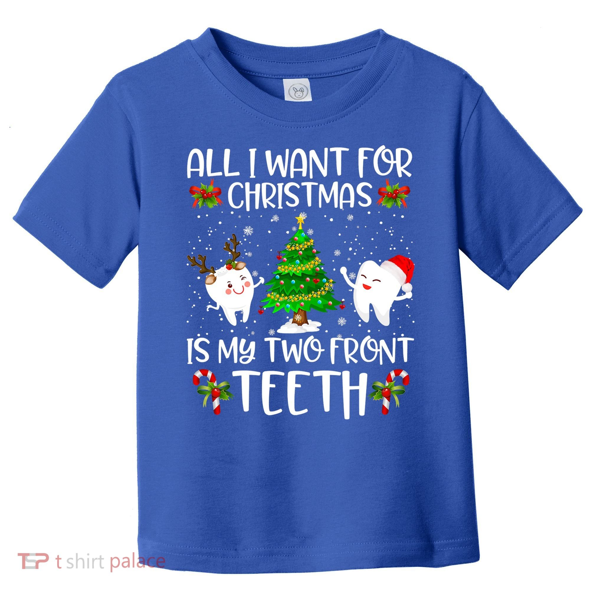 All I Want For Christmas Is My Two Front Teeth Funny Gift Toddler T-Shirt