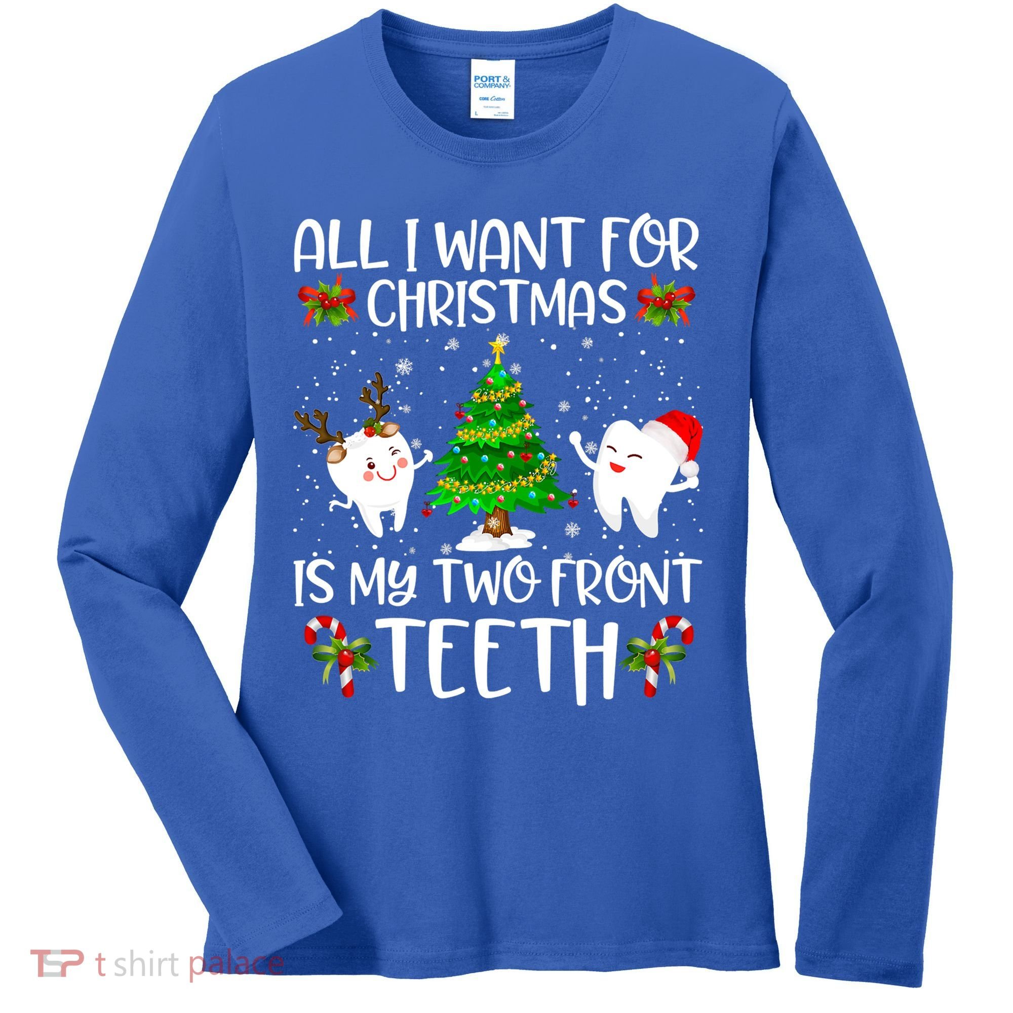All I Want For Christmas Is My Two Front Teeth Funny Gift Women's Long Sleeve Shirt