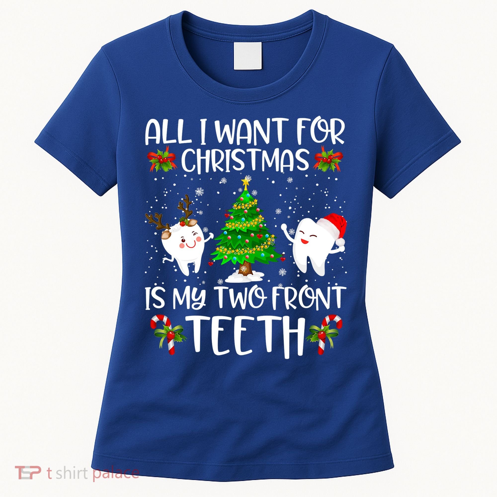 All I Want For Christmas Is My Two Front Teeth Funny Gift Women's T-Shirt