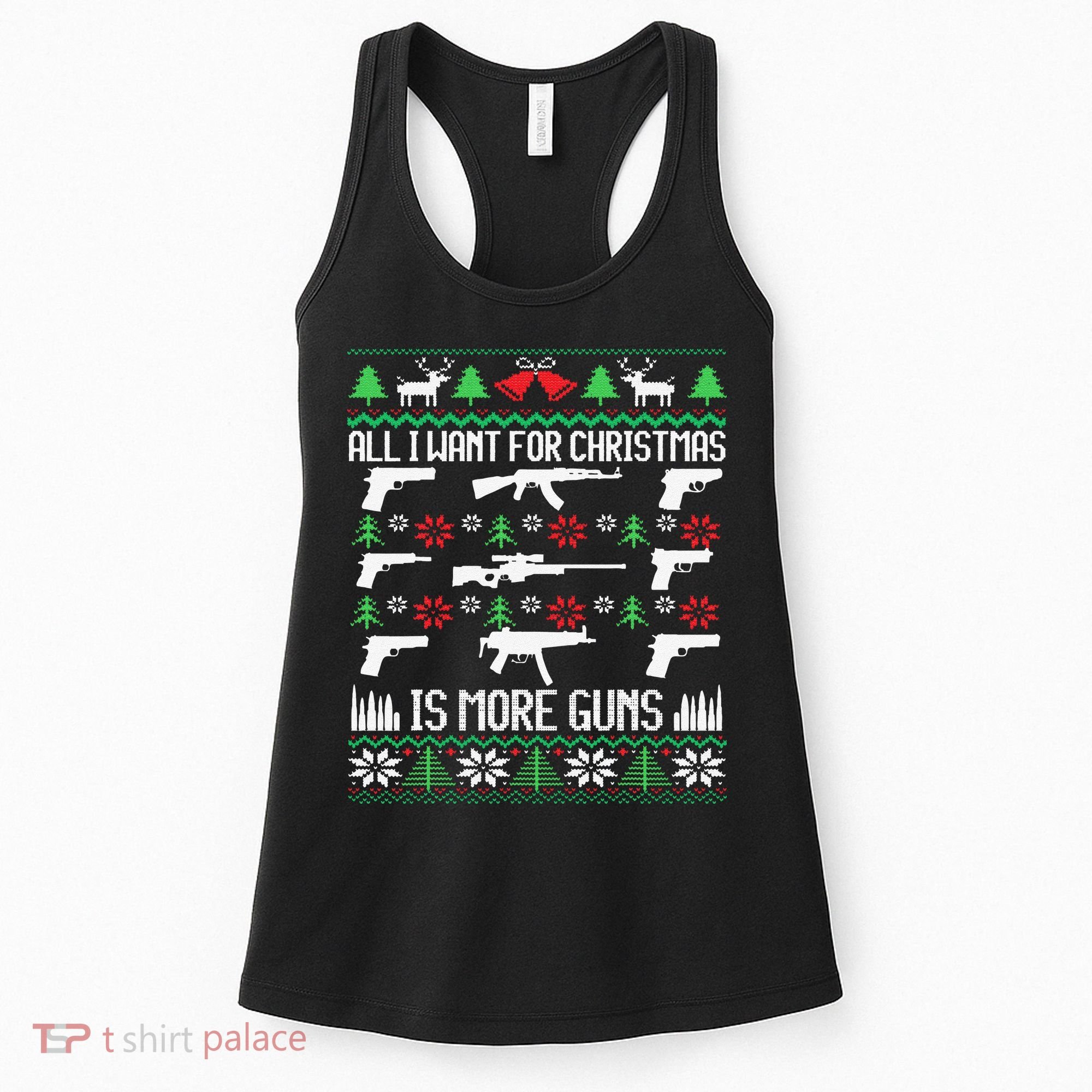 All I Want Is More Guns Collector Hunting Ugly Christmas Women's Tank Top