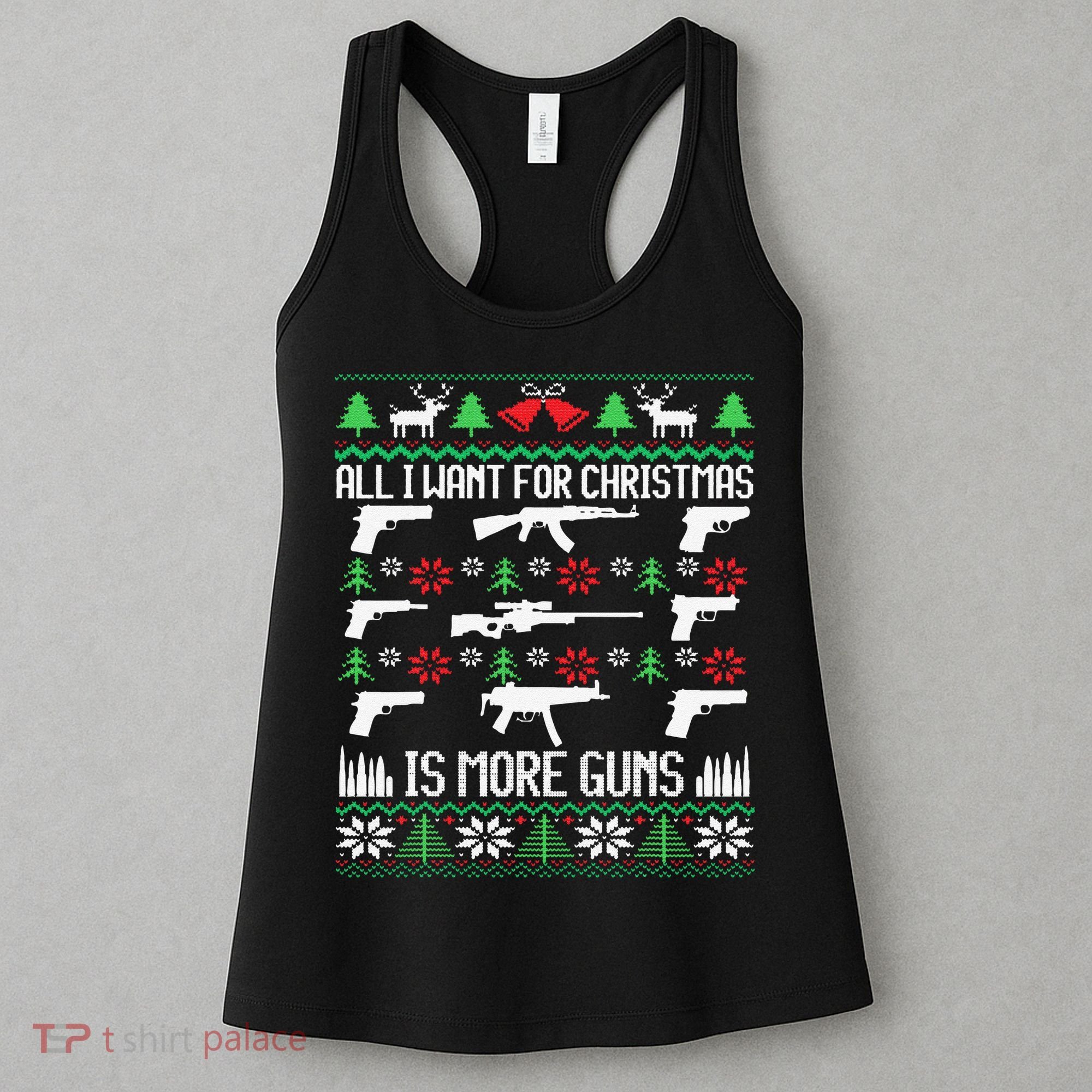 All I Want Is More Guns Collector Hunting Ugly Christmas Women's Tank Top