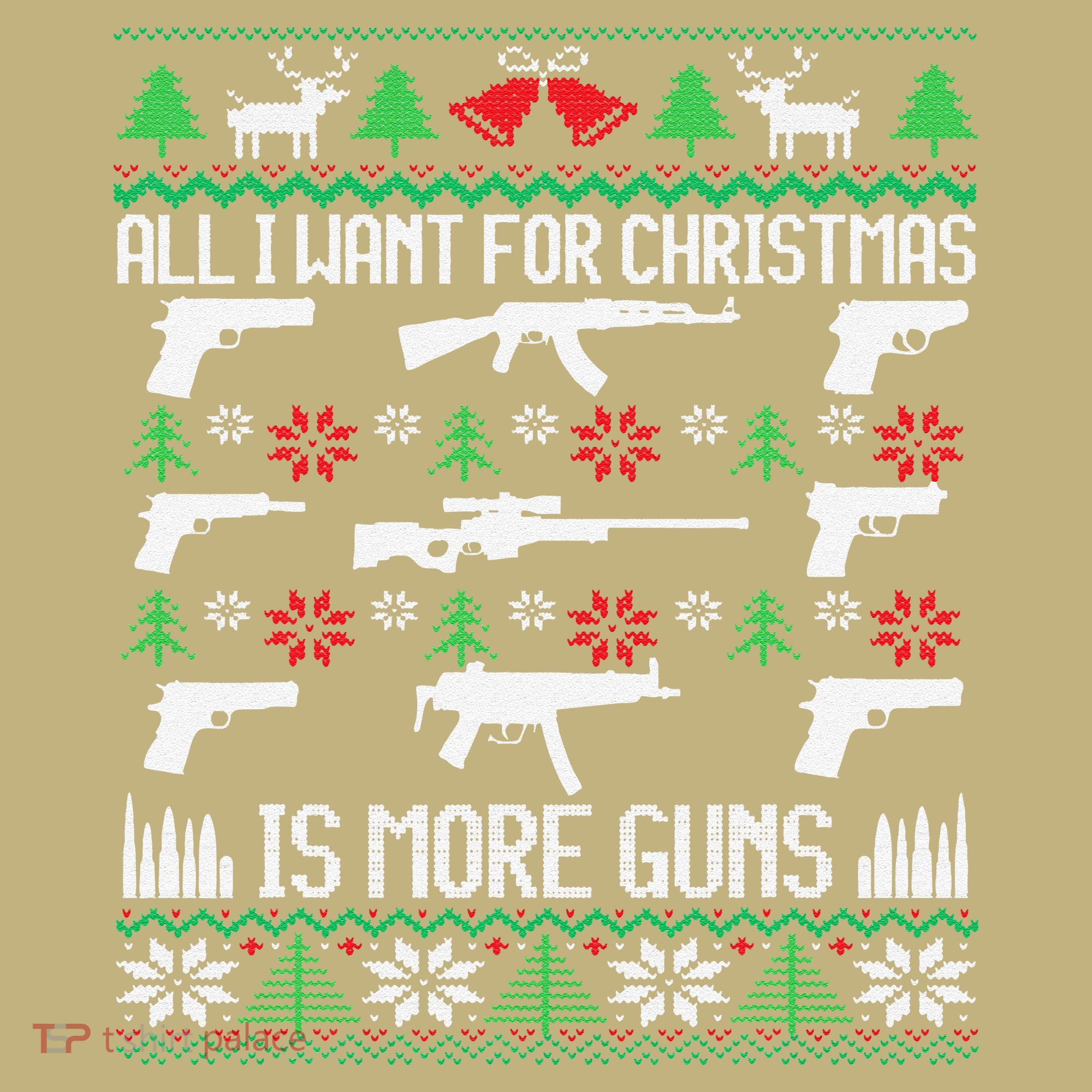 All I Want Is More Guns Collector Hunting Ugly Christmas Hoodie