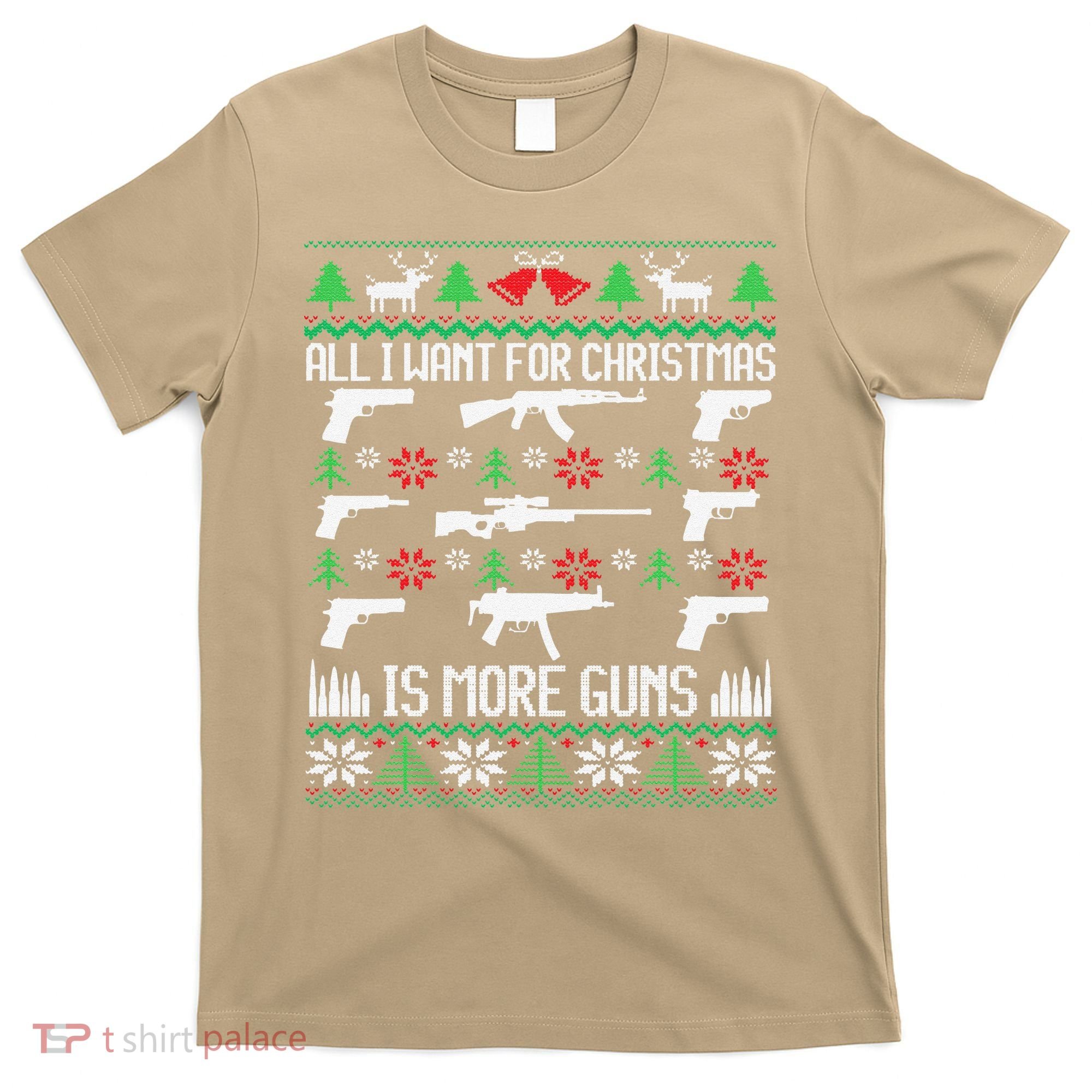 All I Want Is More Guns Collector Hunting Ugly Christmas T-Shirt