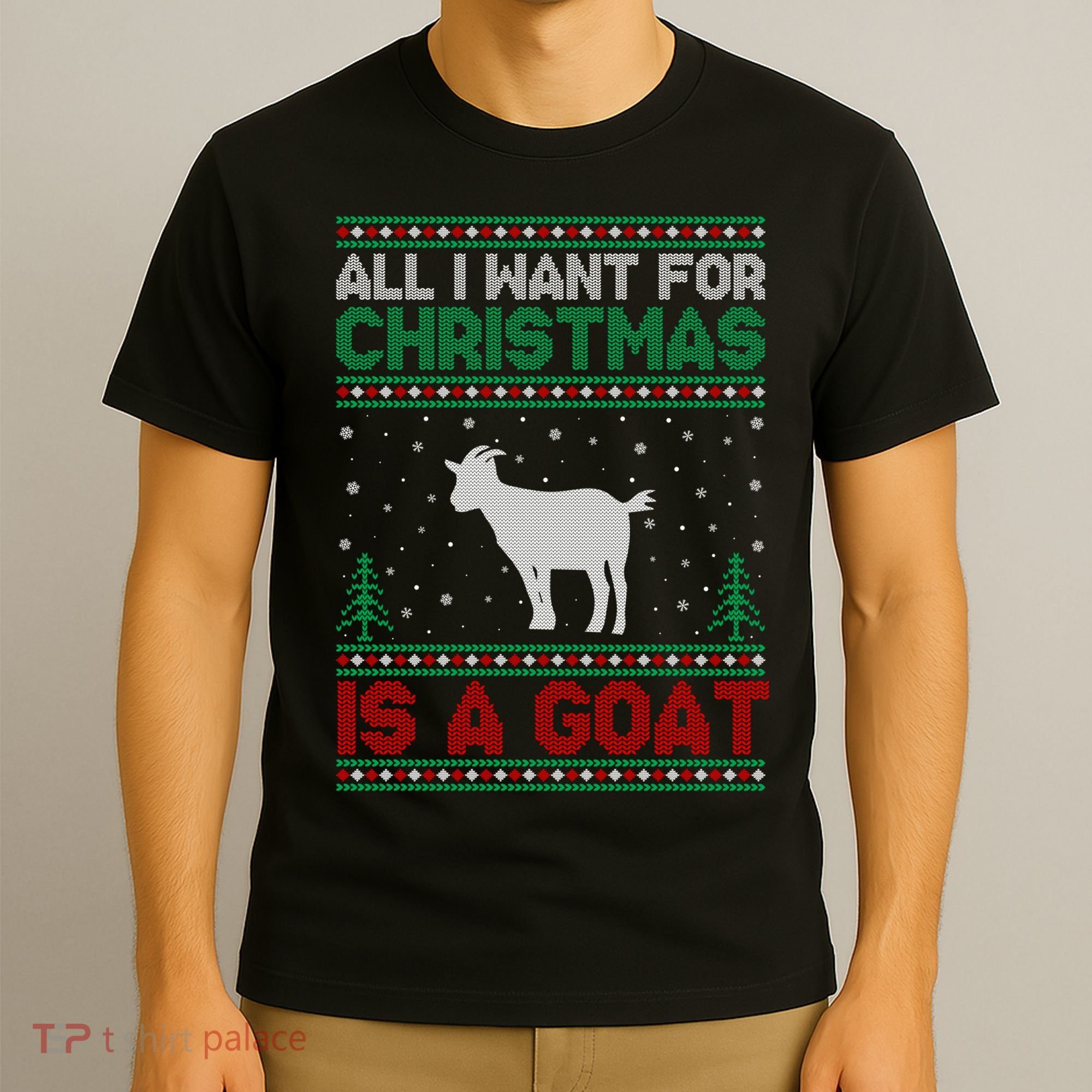 All I Want For Xmas Is A Goat Ugly Christmas Gift T-Shirt