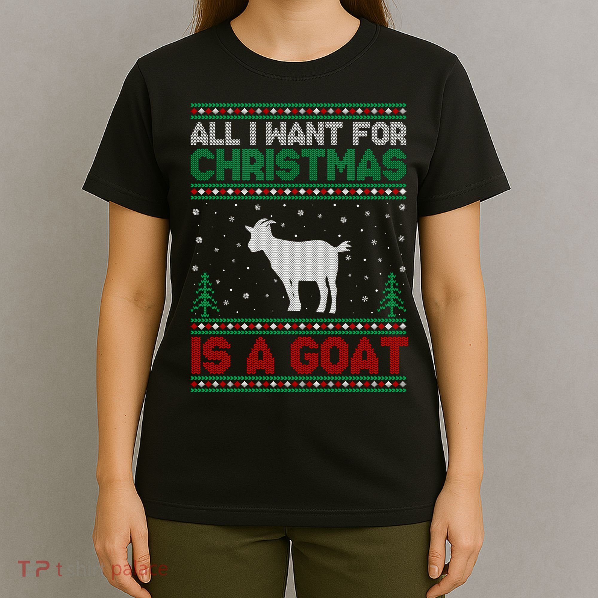 All I Want For Xmas Is A Goat Ugly Christmas Gift T-Shirt