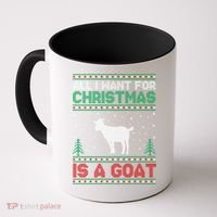 All I Want For Xmas Is A Goat Ugly Christmas Gift Coffee Mug thumb 0