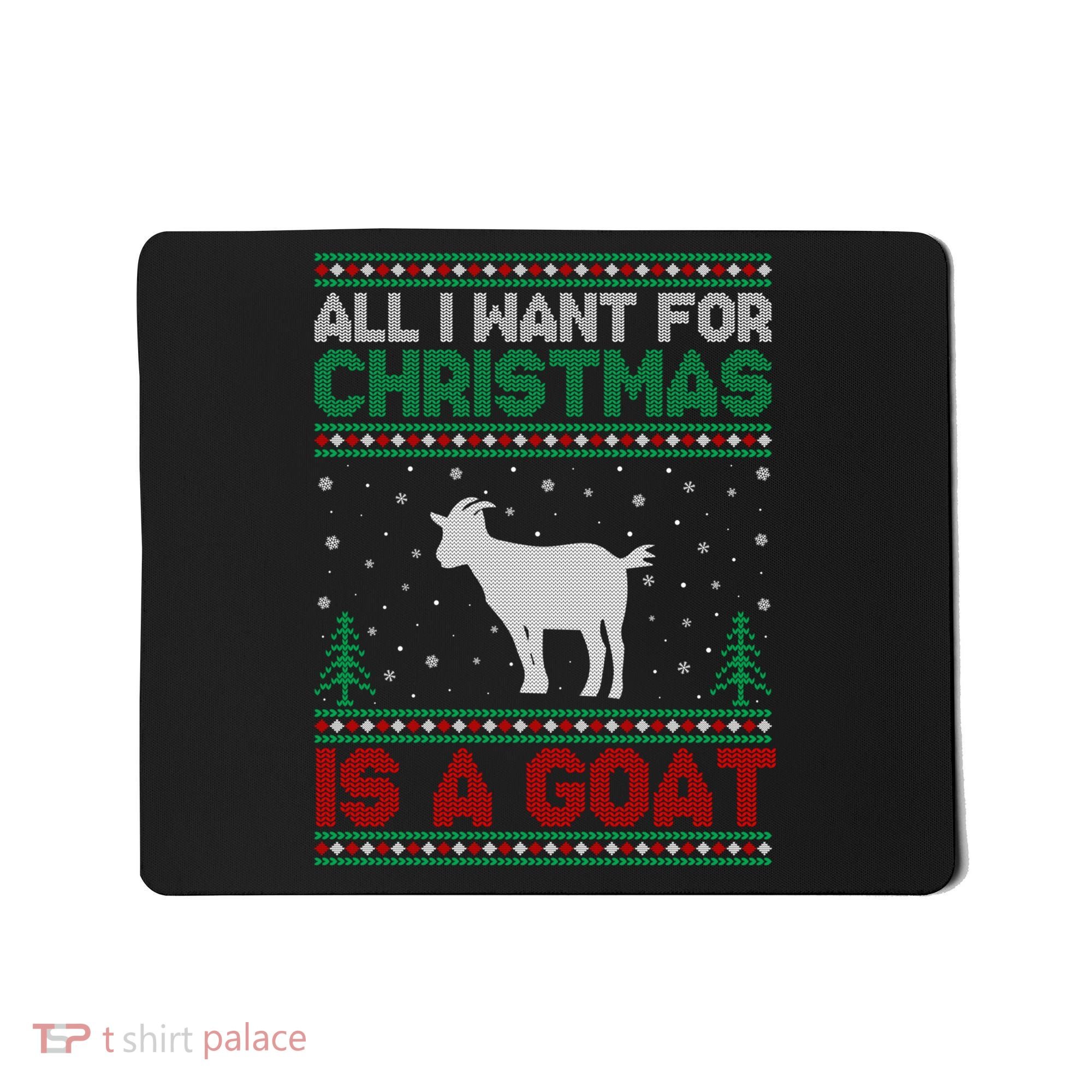 All I Want For Xmas Is A Goat Ugly Christmas Gift Mousepad