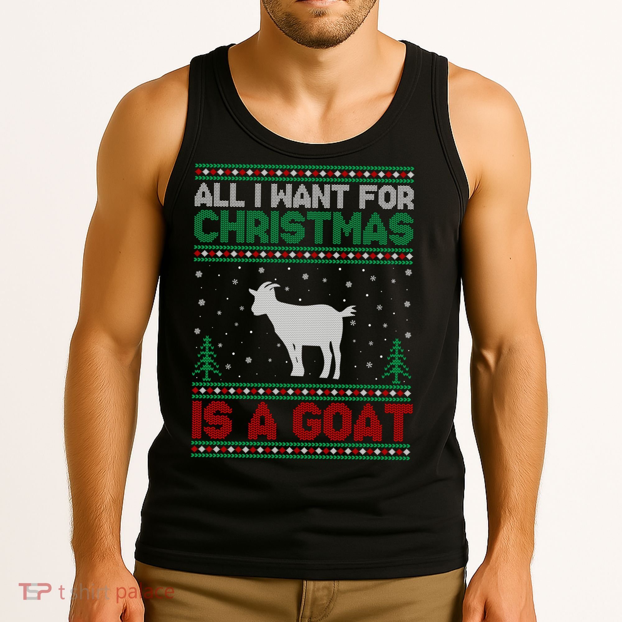 All I Want For Xmas Is A Goat Ugly Christmas Gift Tank Top