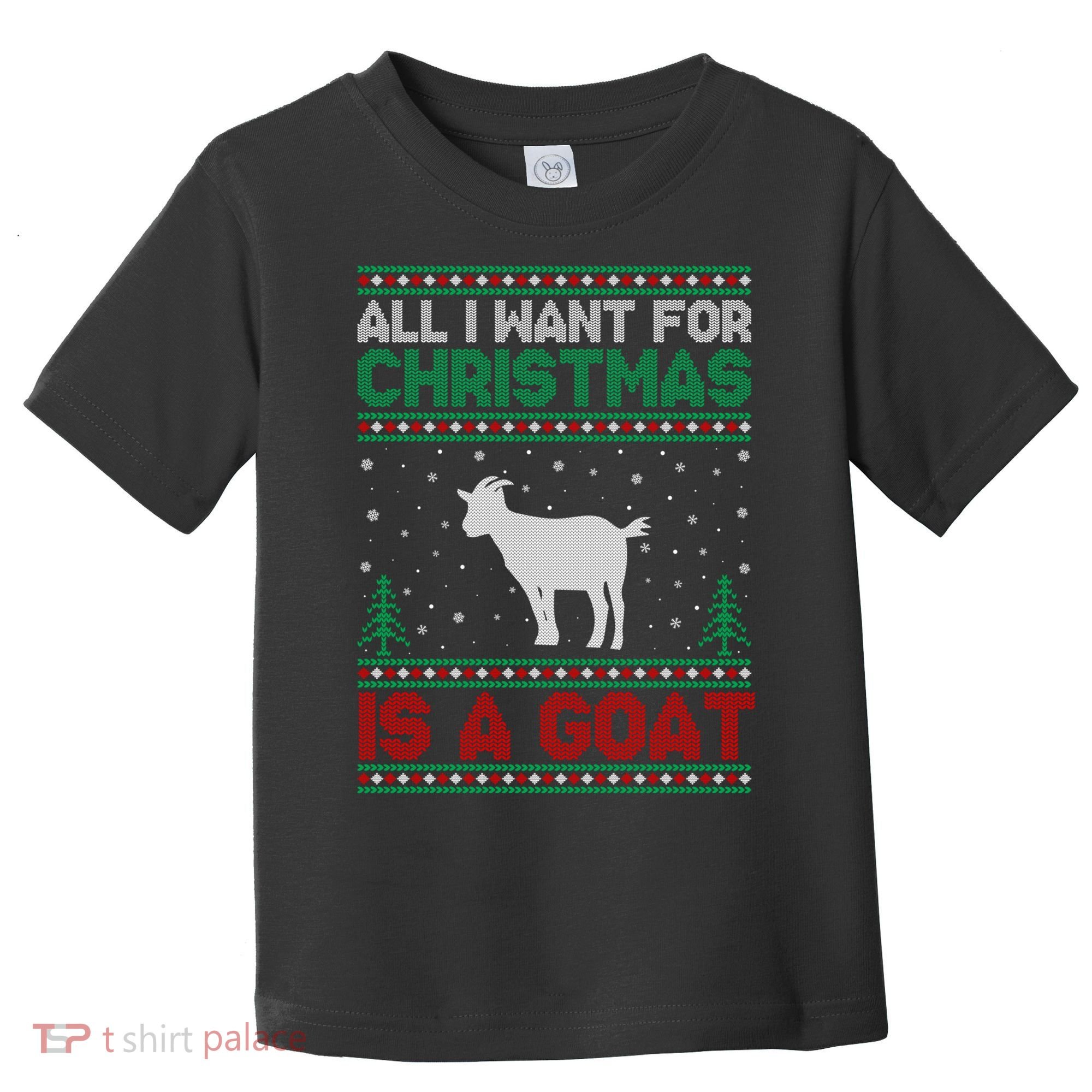 All I Want For Xmas Is A Goat Ugly Christmas Gift Toddler T-Shirt