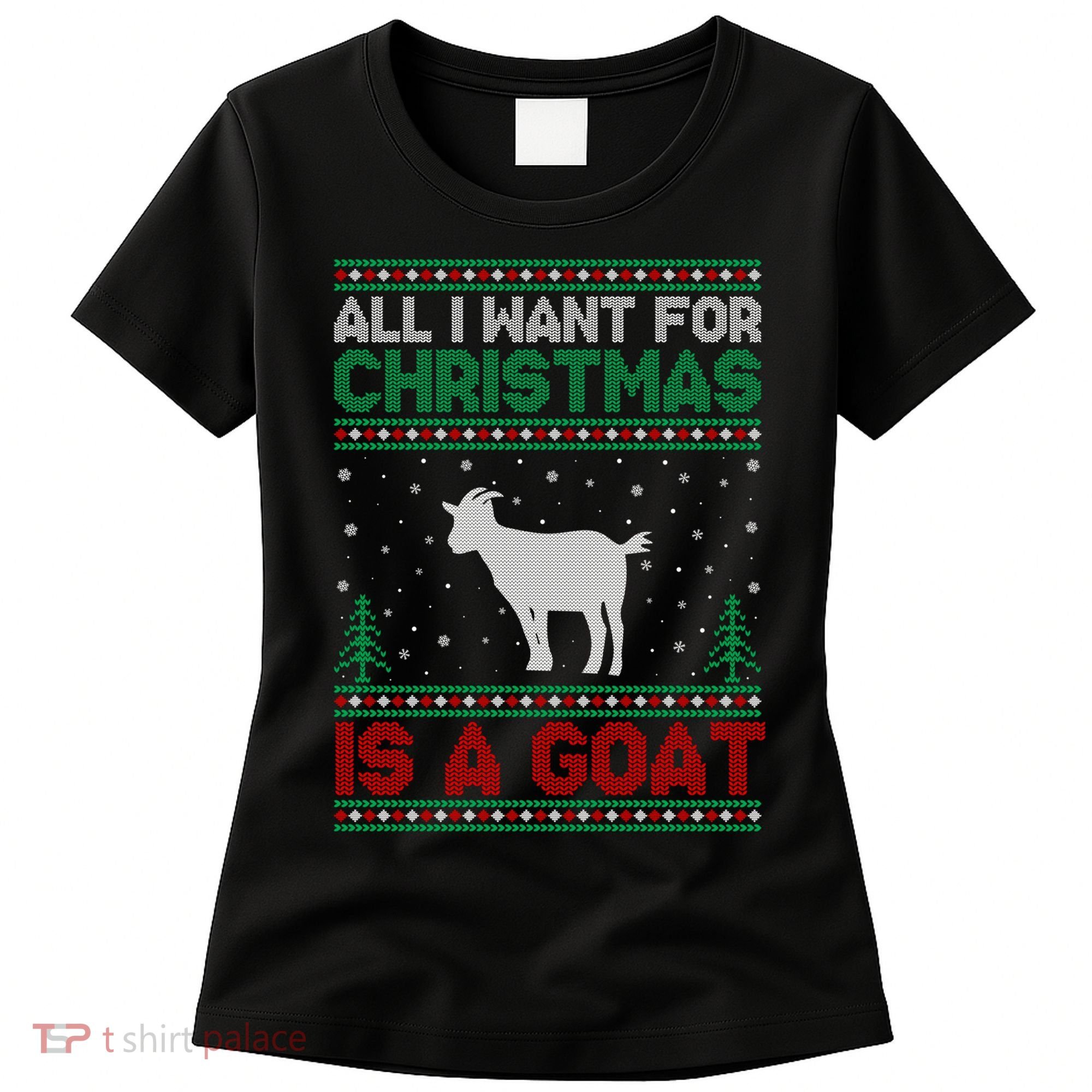 All I Want For Xmas Is A Goat Ugly Christmas Gift Women's T-Shirt