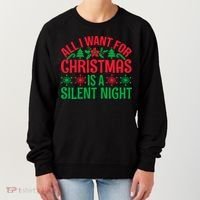 All I Want For Christmas Is A Silent Night Women's Sweatshirt thumb 0