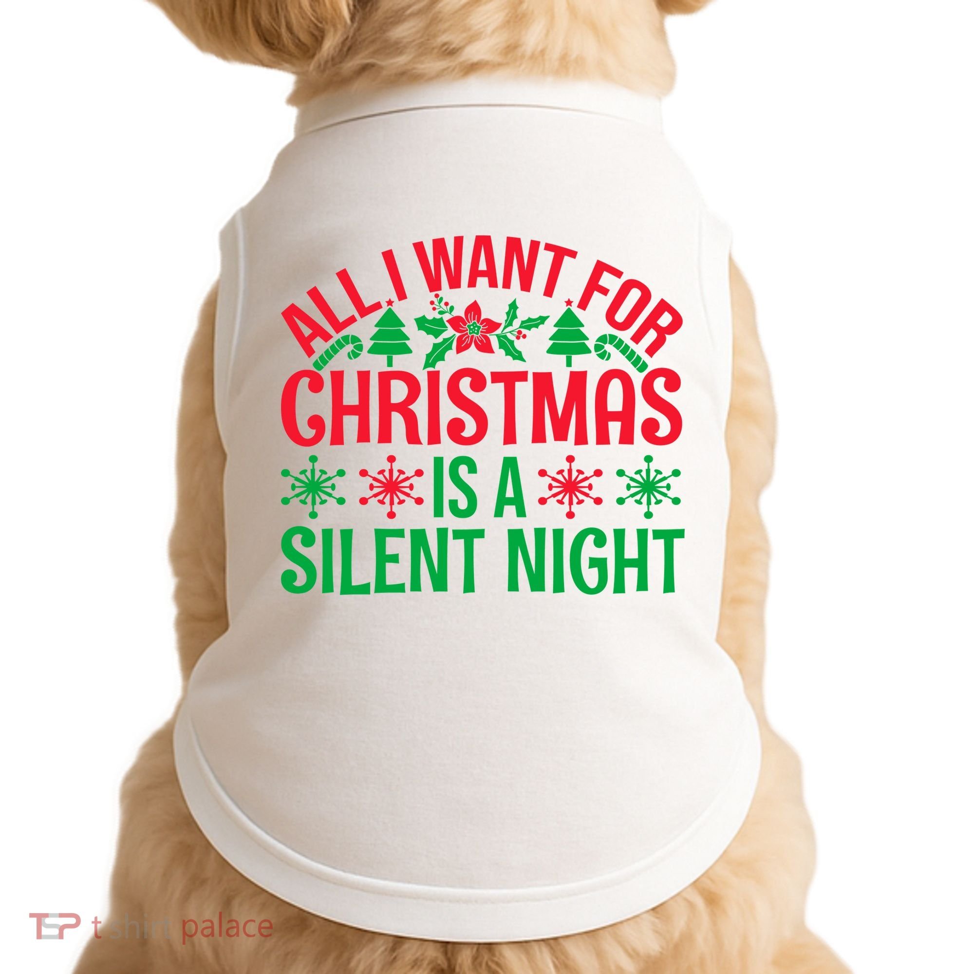 All I Want For Christmas Is A Silent Night Doggie Tank