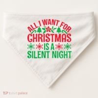 All I Want For Christmas Is A Silent Night USA-Made Doggie Bandana thumb 0