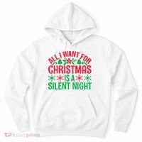 All I Want For Christmas Is A Silent Night Hoodie thumb 0
