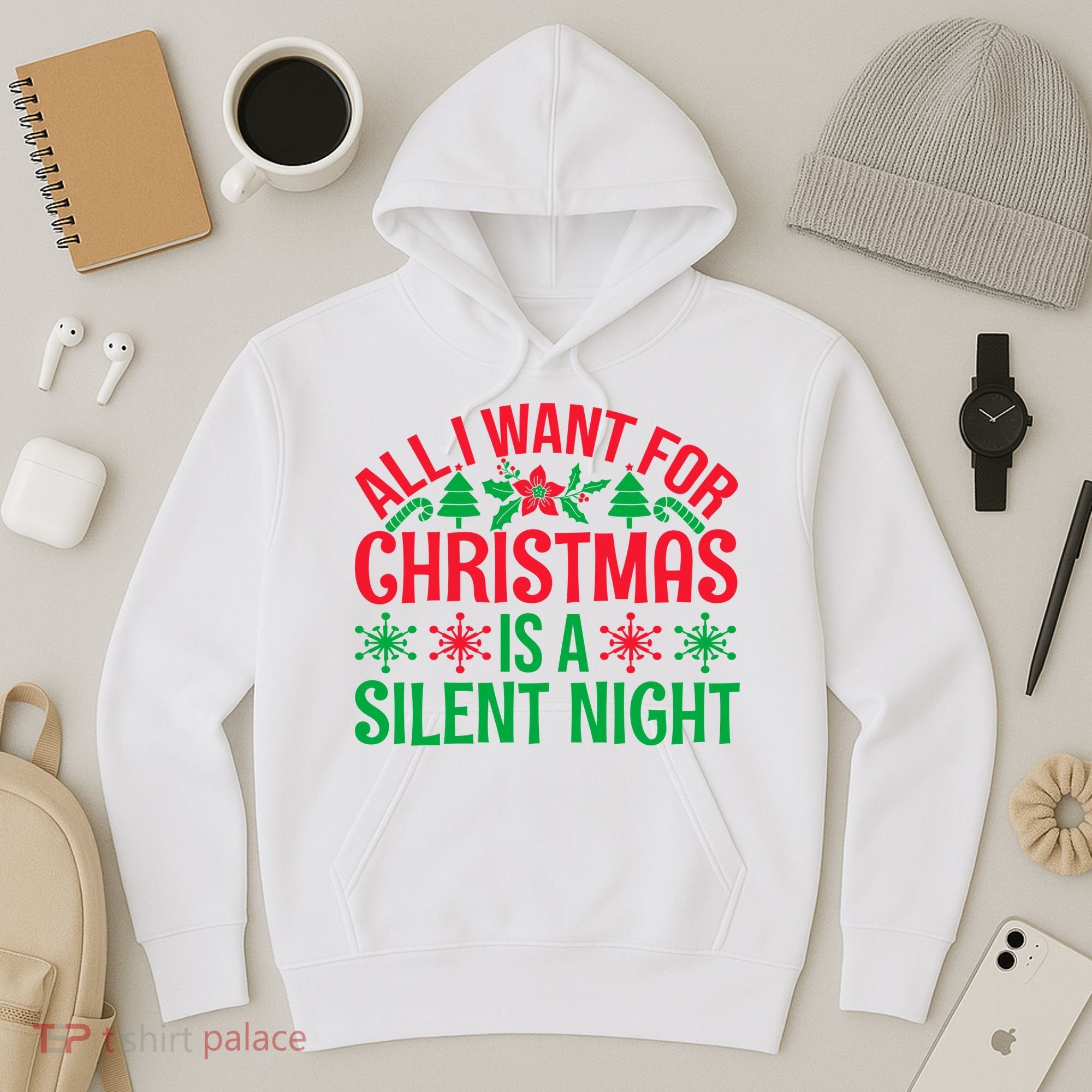 All I Want For Christmas Is A Silent Night Hoodie