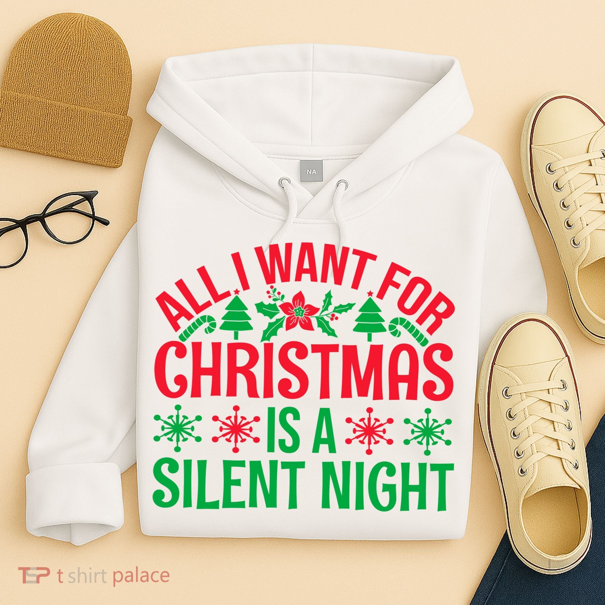 All I Want For Christmas Is A Silent Night Hoodie
