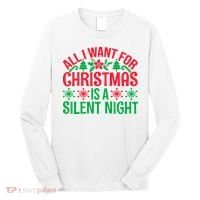 All I Want For Christmas Is A Silent Night Long Sleeve Shirt thumb 0