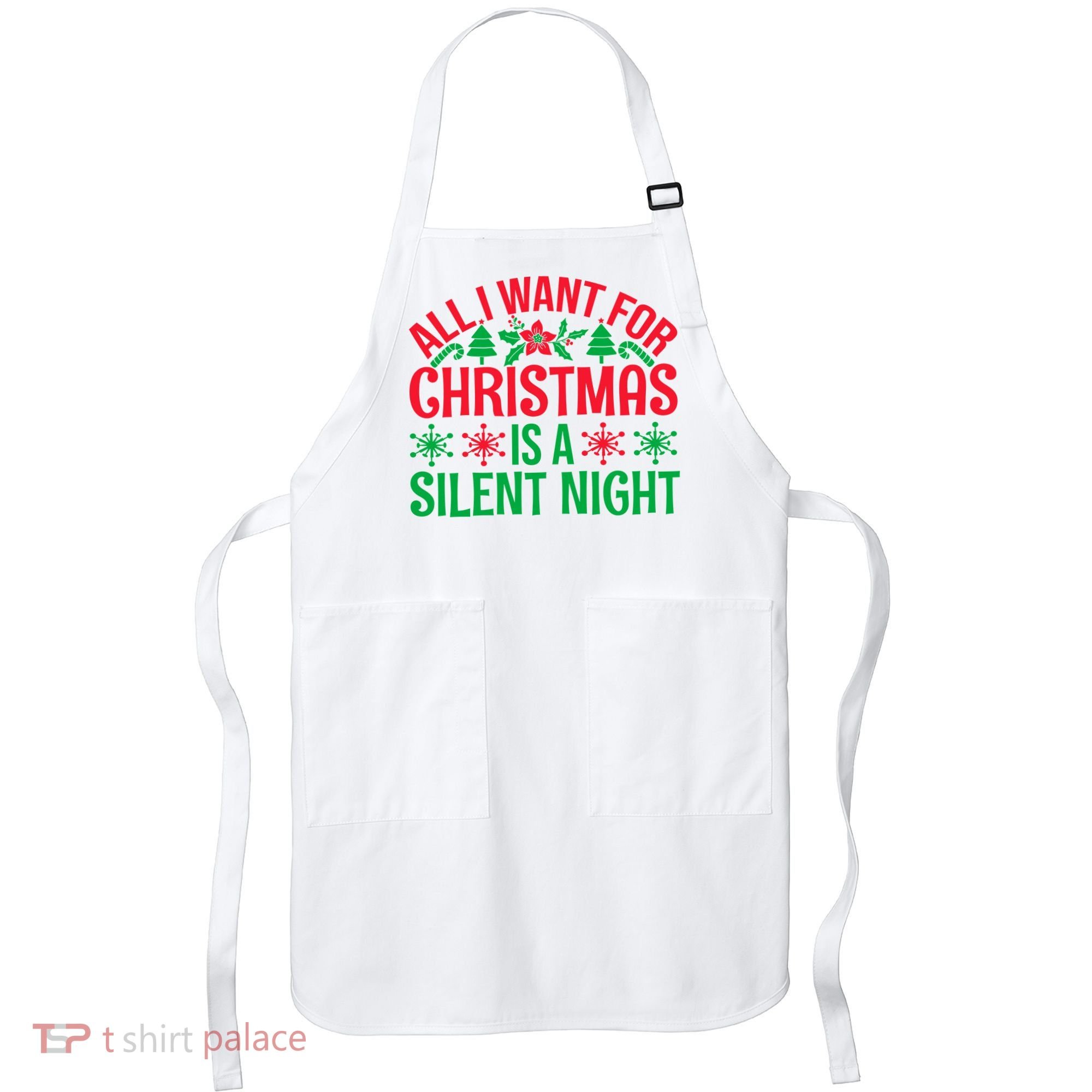 All I Want For Christmas Is A Silent Night Apron