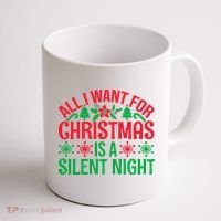 All I Want For Christmas Is A Silent Night Coffee Mug thumb 1